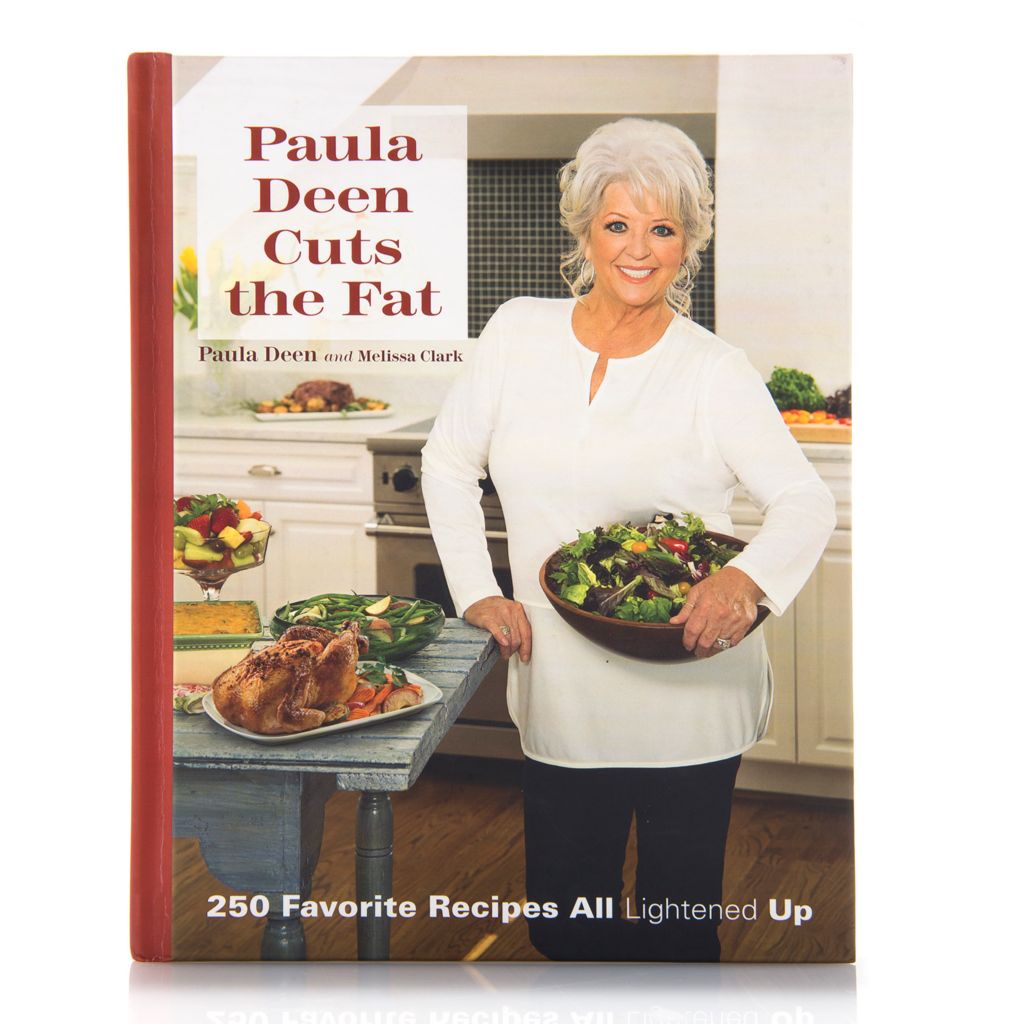 Paula Deen Cuts the Fat, 250 Favorite Recipes All Lightened Up
