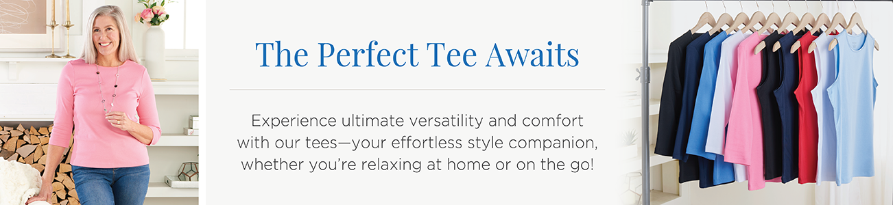 The Perfect Tee Awaits. Experience ultimate versatility and comfort with our tees: your effortless style companion whther you're relaxing at home or on-the-go!