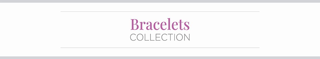 Bracelets Collection.