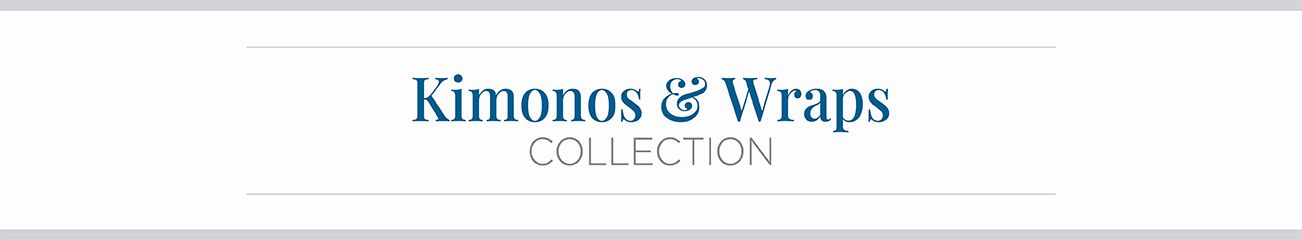 Kimonos & Wraps Collection.