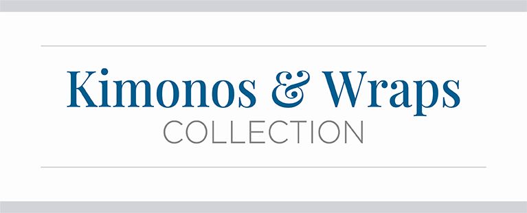Kimonos & Wraps Collection.