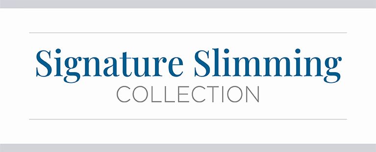 Signature Slimming Collection.