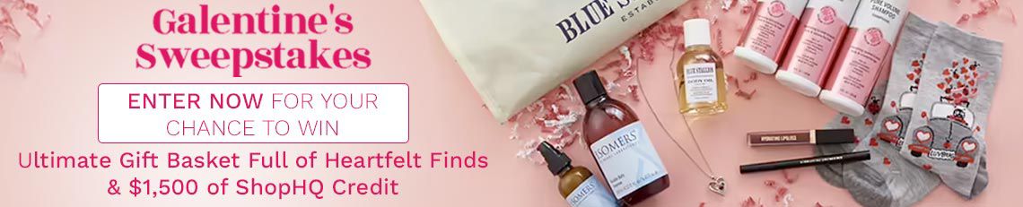 Galentine Sweepstakes | ENTER NOW FOR YOUR CHANCE TO WIN Gift Basket & $1,500 of ShopHQ Credit