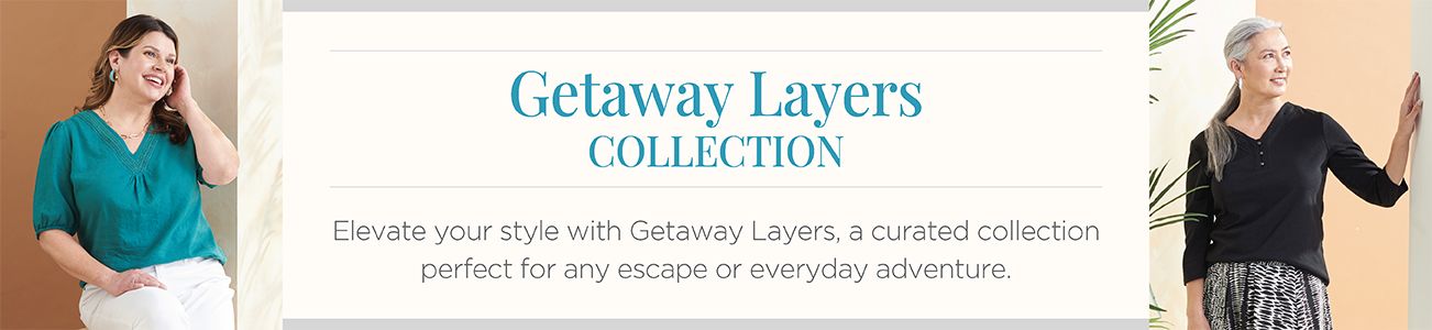 Getaway Layers Collection. Elevate your style with Getaway Layers, a curated collection perfect for any escape or everyday adventure.
