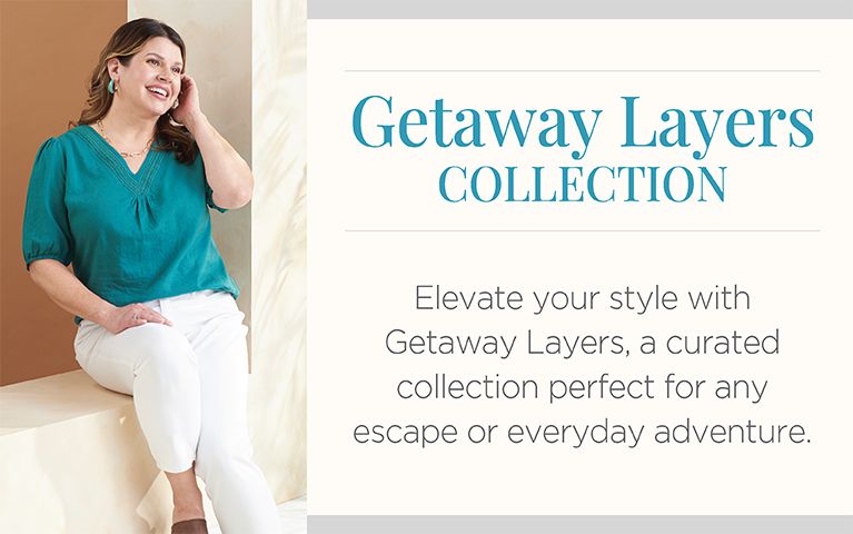 Getaway Layers Collection. Elevate your style with Getaway Layers, a curated collection perfect for any escape or everyday adventure.