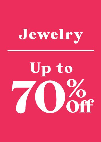 Jewelry Up to 70% Off
