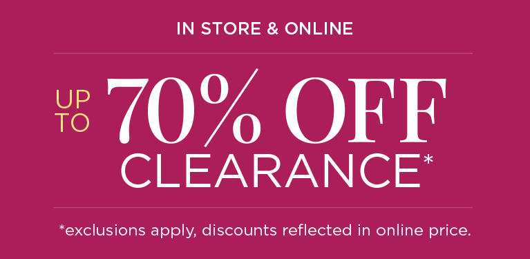 In-Store & Online! Up To 70% Off Clearance! (Exclusions apply. Discount reflected in online price.)