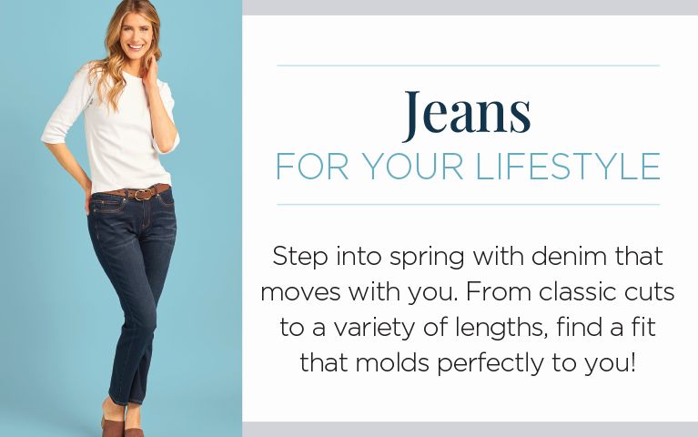 Jeans for your lifestyle. Step into spring with denim that moves with you. From classic cuts to a variety of lengths, find a fit that molds perfectly to you!