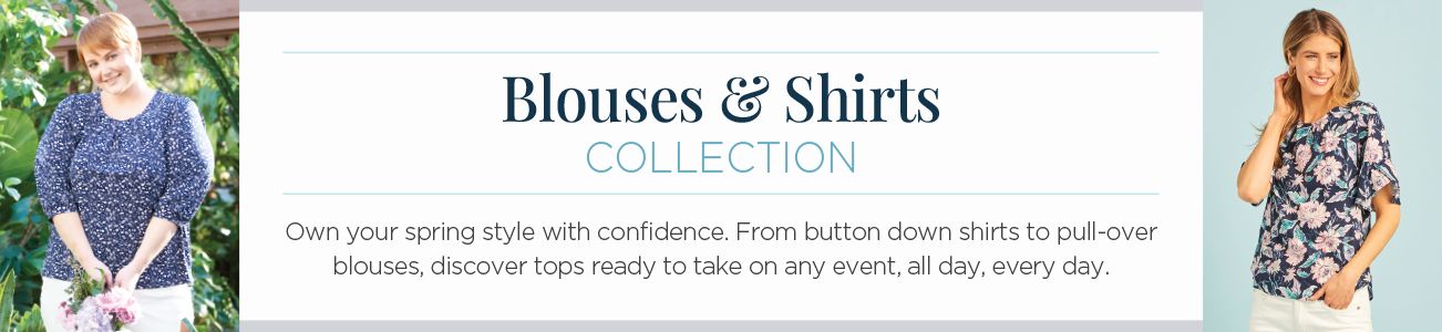 Blouses & Shirts Collection. Own your spring style with confidence. From button down shirts to pull-over blouses, discover tops ready to take on any event, all day, every day.