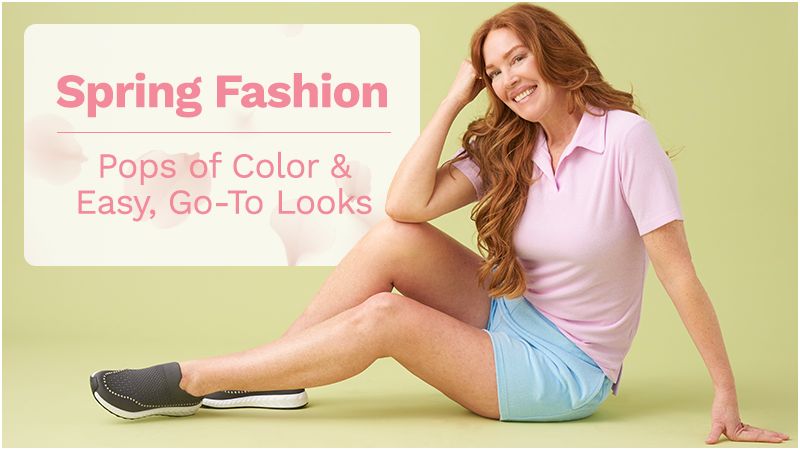 Spring Fashion Pops of Color & Easy, Go-To Looks 764-061 764-062 774-164
