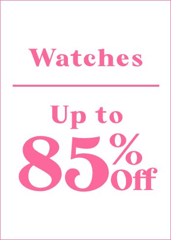 Watches Up to 85% Off
