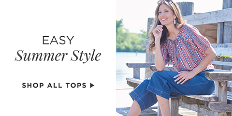 Easy Summer Style. Shop All Tops.