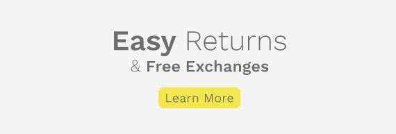 Easy Returns & Free Exchanges - Learn More in Our Help Center
