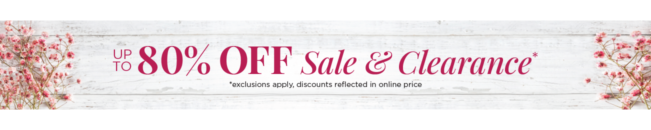 Up To 80% Off Sale & Clearance! (Exclusions apply. Discount reflected in online prices.)