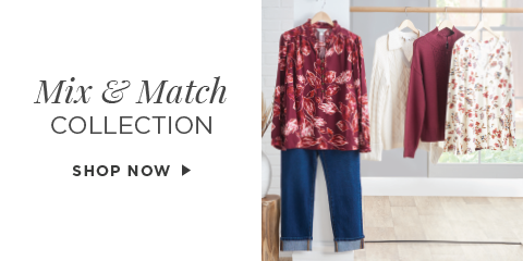 Mix & Match Collection. Shop Now.