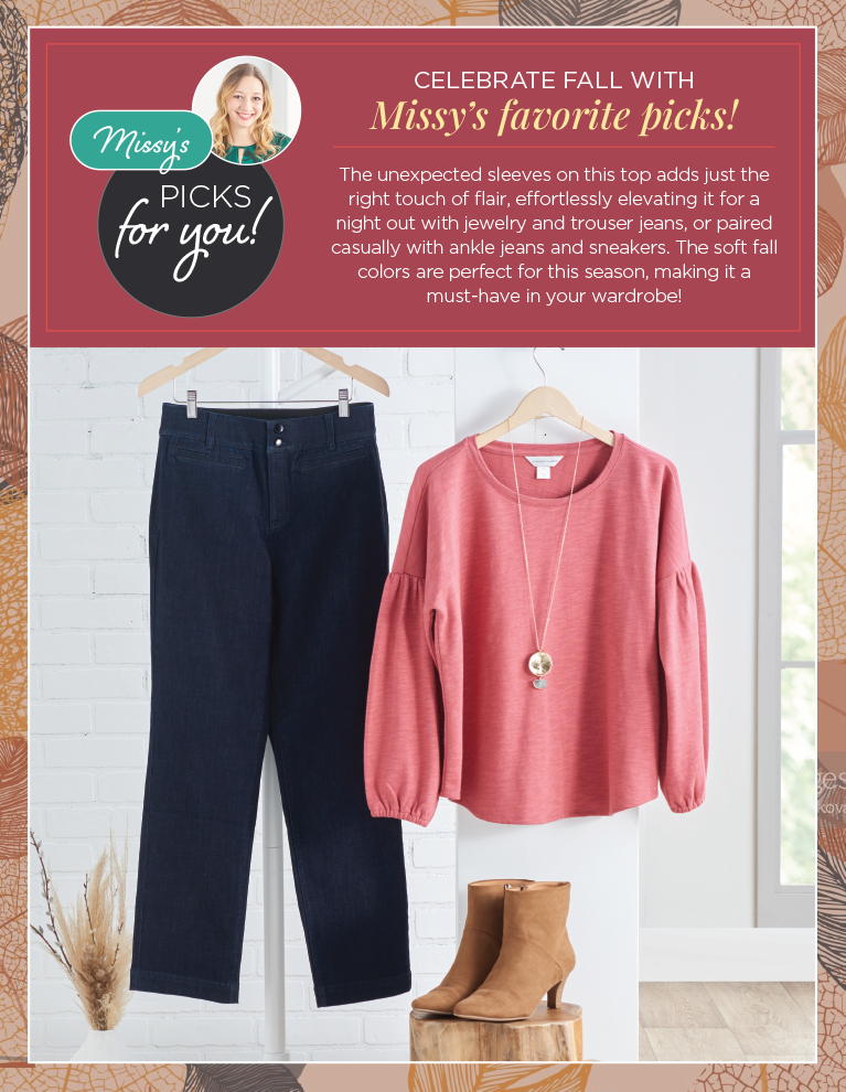 "Missy's Picks For You!" Celebrate Fall With Missy's Favorite Picks! The unexpected sleeves on this top adds just the right touch of flair, effortlessly elevating it for a night out with jewelry and trouser jeans, or paired casually with ankle jeans and sneakers. The soft fall colors are perfect for this season, making it a must-have in your wardrobe!