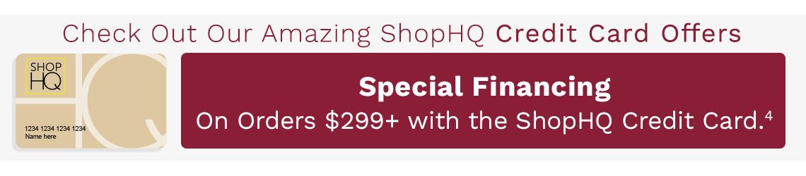Check Out Our Amazing ShopHQ Credit Card Offers, Special Financing
