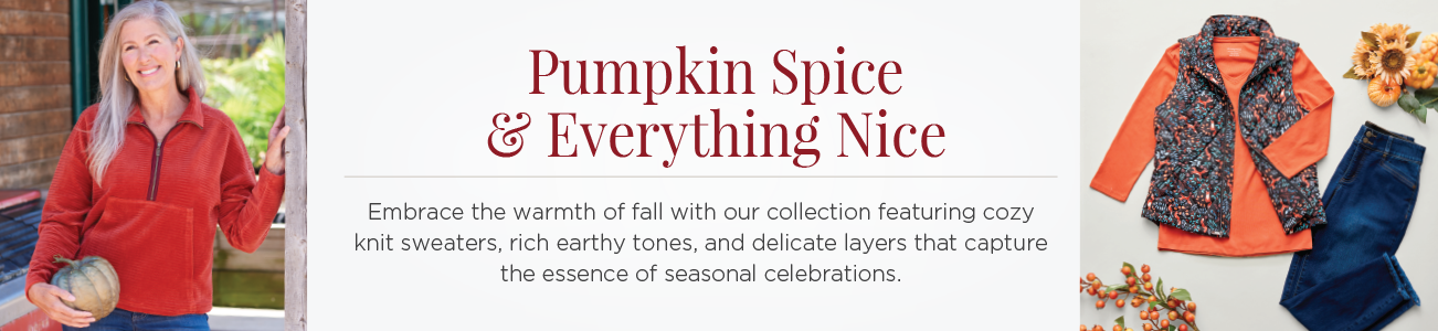 Pumpkin Spice & Everything Nice. Embrace the warmth of Fall with our collection featuring cozy knit sweaters, rich earthy tones, and delicate layers that capture the essence of seasonal celebrations.