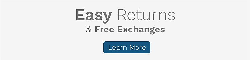 Easy Returns & Free Exchanges - Learn More in Our Help Center