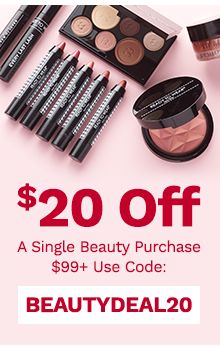 20$ Off a Single Beauty Purchase $99+ Use Code: BEAUTYDEAL20