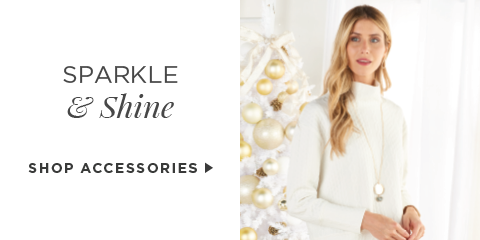 Sparkle & Shine. Shop Accessories.