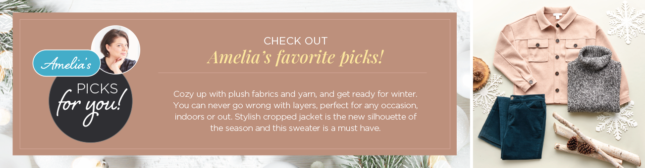 Check out Amelia's favorite picks! Cozy-up with plush fabrics and yarn, and get ready for winter. You can never go wrong with layers, perfect for any occasion: indoors or out. Stylish cropped jacket is the new silhouette of the season and this sweater is a must-have.