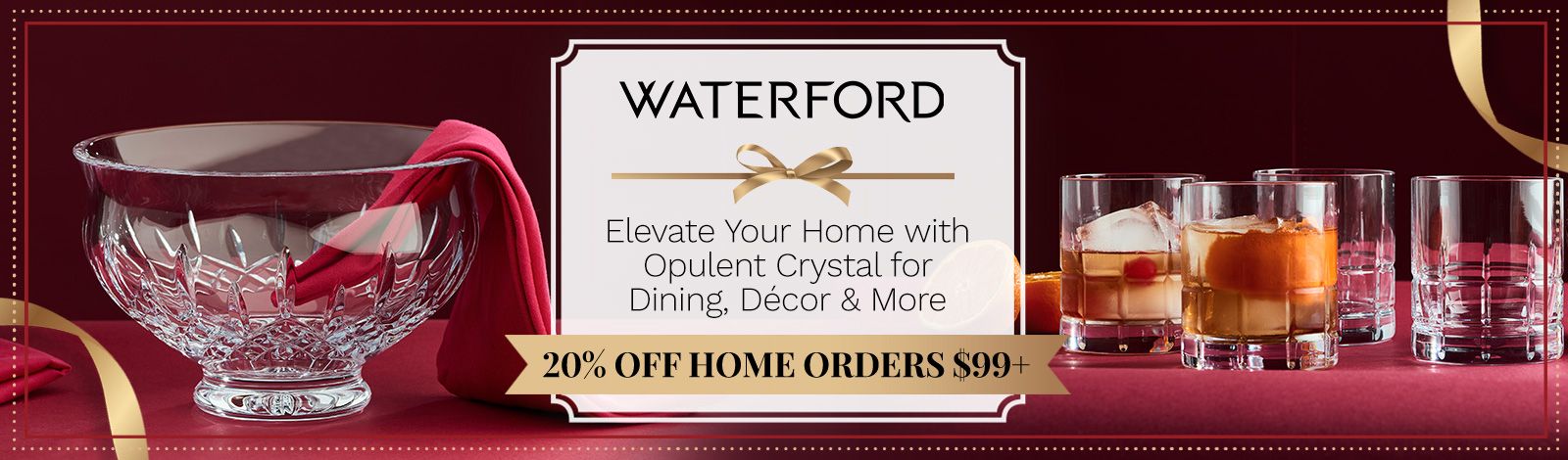 Waterford Crystal | Elevate Your Home with Opulent Crystal for Dining, Décor & More 20% Off Home Orders $99+ | Ft. 403-275, 504-603