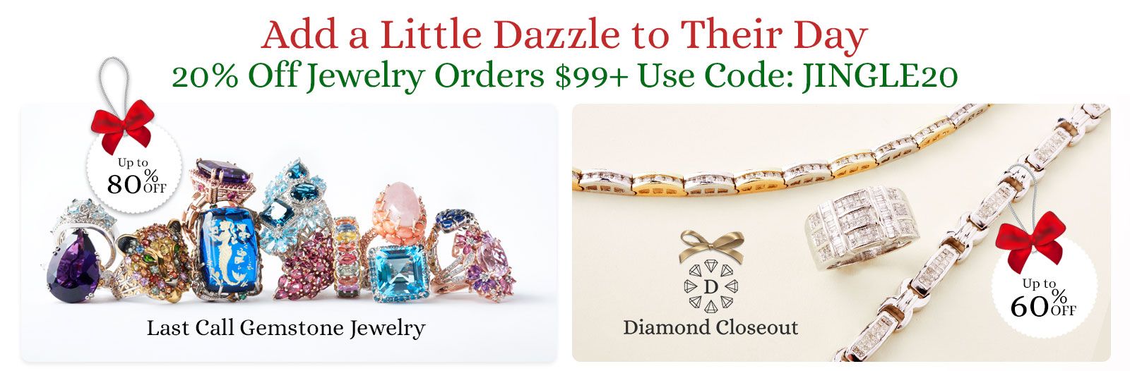 Add a Little Dazzle to Their Day  | 20% Off Jewelry Orders $99+ Use Code: JINGLE20