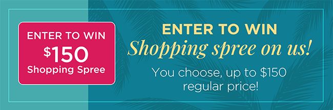 Now through March 6th, 2024! Enter to win a Shopping Spree on us! Select your outfit of choisxe with a total worth of up to $150 regular price!