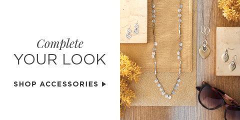 Complete Your Look. Shop Accessories.