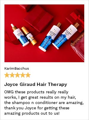 Review by KarimBacchus, 5 Stars. Joyce Giraud Hair Therapy. O-M-G these products really really work, I get great results on my hair, the shampoo & conditioner are amazing. Thank you Joyce for getting these amazing products out to us!
